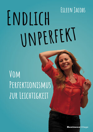 Buchcover Endlich unperfekt | Eileen Jacobs | EAN 9783869807478 | ISBN 3-86980-747-4 | ISBN 978-3-86980-747-8