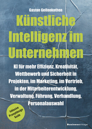 Buchcover Künstliche Intelligenz im Unternehmen | Gaston Geilenkothen | EAN 9783869807836 | ISBN 3-86980-783-0 | ISBN 978-3-86980-783-6