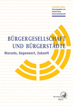 Buchcover Bürgergesellschaft und Bürgerstädte | Tilman Allert | EAN 9783869830094 | ISBN 3-86983-009-3 | ISBN 978-3-86983-009-4