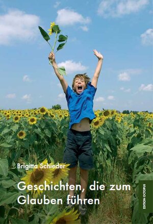 Buchcover Geschichten, die zum Glauben führen | Brigitta Schieder | EAN 9783869911458 | ISBN 3-86991-145-X | ISBN 978-3-86991-145-8