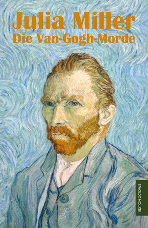 Buchcover Die Van-Gogh-Morde | Julia Miller | EAN 9783869919997 | ISBN 3-86991-999-X | ISBN 978-3-86991-999-7
