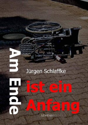 Buchcover Am Ende ist ein Anfang | Jürgen Schlaffke | EAN 9783869920764 | ISBN 3-86992-076-9 | ISBN 978-3-86992-076-4