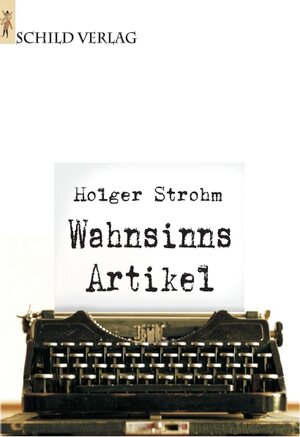 Buchcover Wahnsinns-Artikel | Holger Strohm | EAN 9783869940458 | ISBN 3-86994-045-X | ISBN 978-3-86994-045-8