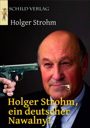 Buchcover Holger Strohm, ein deutscher Nawalny? | Holger Strohm | EAN 9783869940557 | ISBN 3-86994-055-7 | ISBN 978-3-86994-055-7