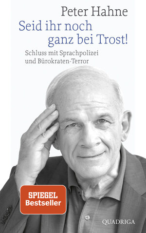 Buchcover Seid ihr noch ganz bei Trost! | Peter Hahne | EAN 9783869950969 | ISBN 3-86995-096-X | ISBN 978-3-86995-096-9