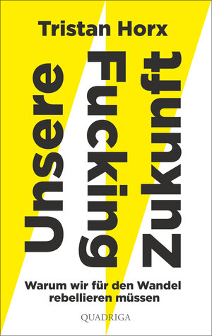 Buchcover UNSERE FUCKING ZUKUNFT | Tristan Horx | EAN 9783869951089 | ISBN 3-86995-108-7 | ISBN 978-3-86995-108-9