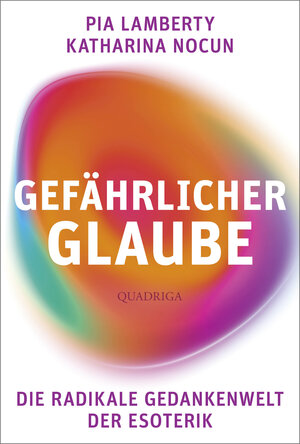 Buchcover Gefährlicher Glaube | Pia Lamberty | EAN 9783869951119 | ISBN 3-86995-111-7 | ISBN 978-3-86995-111-9