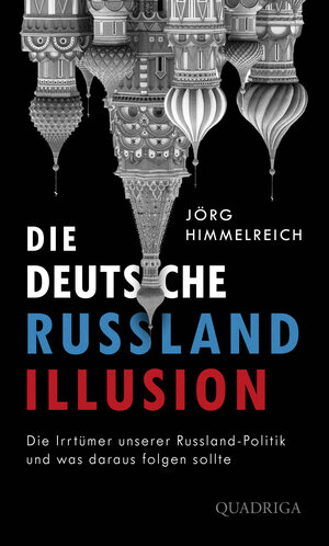 Buchcover Die deutsche Russland-Illusion | Jörg Himmelreich | EAN 9783869951409 | ISBN 3-86995-140-0 | ISBN 978-3-86995-140-9