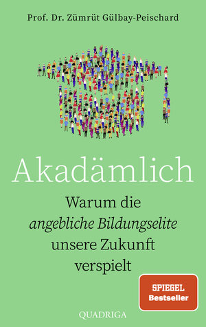Buchcover Akadämlich | Zümrüt Gülbay-Peischard | EAN 9783869951546 | ISBN 3-86995-154-0 | ISBN 978-3-86995-154-6