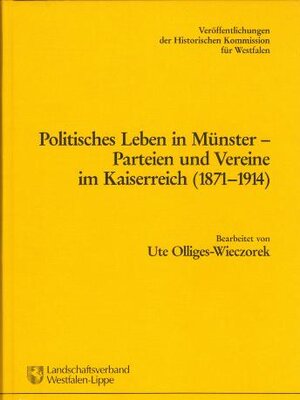 Buchcover Politisches Leben in Münster - Parteien und Vereine im Kaiserreich (1871-1914) | Ute Olliges-Wieczorek | EAN 9783870230654 | ISBN 3-87023-065-7 | ISBN 978-3-87023-065-4