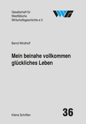 Buchcover Mein beinahe vollkommen glückliches Leben | Bernd Windhoff | EAN 9783870232924 | ISBN 3-87023-292-7 | ISBN 978-3-87023-292-4