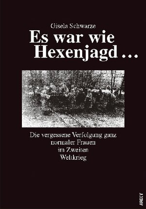 Buchcover Es war wie Hexenjagd... | Gisela Schwarze | EAN 9783870233273 | ISBN 3-87023-327-3 | ISBN 978-3-87023-327-3