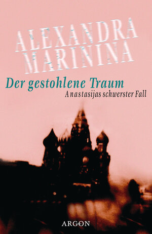 Der gestohlene Traum. Anastasijas schwerster Fall