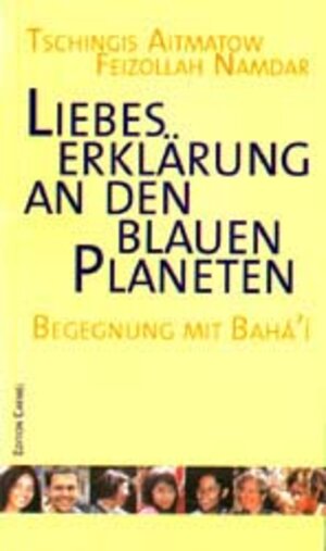 Liebeserklärung an den blauen Planeten: Begegnung mit Bahai