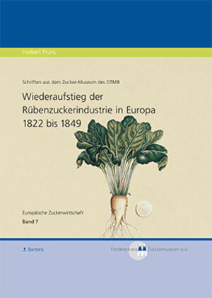 Buchcover Wiederaufstieg der Rübenzuckerindustrie in Europa 1822 bis 1849 | Herbert Pruns | EAN 9783870401603 | ISBN 3-87040-160-5 | ISBN 978-3-87040-160-3