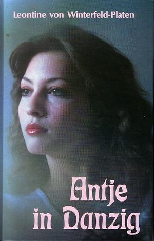 Buchcover Antje in Danzig | Leontine von Winterfeld-Platen | EAN 9783870470715 | ISBN 3-87047-071-2 | ISBN 978-3-87047-071-5