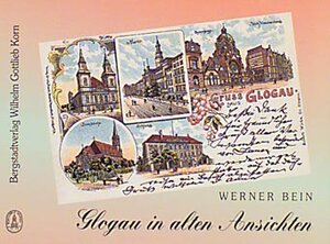 Buchcover Glogau in alten Ansichten | Werner Bein | EAN 9783870572235 | ISBN 3-87057-223-X | ISBN 978-3-87057-223-5