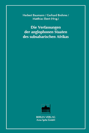 Buchcover Die Verfassungen der anglophonen Staaten des subsaharischen Afrikas  | EAN 9783870616410 | ISBN 3-87061-641-5 | ISBN 978-3-87061-641-0