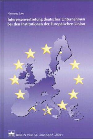 Buchcover Interessenvertretung deutscher Unternehmen bei den Institutionen der Europäischen Union | Klemens Joos | EAN 9783870617738 | ISBN 3-87061-773-X | ISBN 978-3-87061-773-8