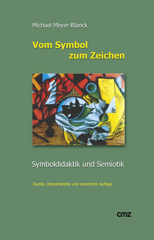 Vom Symbol zum Zeichen: Symboldidaktik und Semiotik