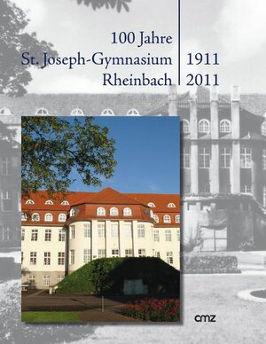 Buchcover 100 Jahre St. Joseph-Gymnasium Rheinbach 1911-2011  | EAN 9783870622114 | ISBN 3-87062-211-3 | ISBN 978-3-87062-211-4