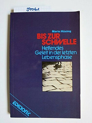 Buchcover Bis zur Schwelle | Marie Hüsing | EAN 9783870671372 | ISBN 3-87067-137-8 | ISBN 978-3-87067-137-2