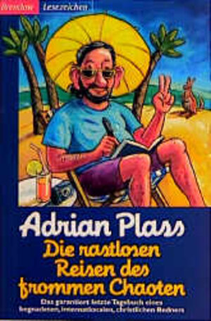 Buchcover Die rastlosen Reisen des frommen Chaoten | Adrian Plass | EAN 9783870676346 | ISBN 3-87067-634-5 | ISBN 978-3-87067-634-6
