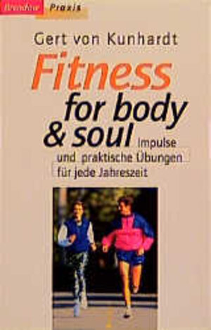 Buchcover Fitness for body & soul | Gert von Kunhardt | EAN 9783870677022 | ISBN 3-87067-702-3 | ISBN 978-3-87067-702-2