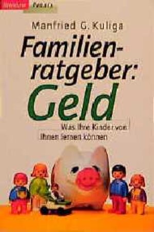 Buchcover Familienratgeber: Geld | Manfried G Kuliga | EAN 9783870677046 | ISBN 3-87067-704-X | ISBN 978-3-87067-704-6