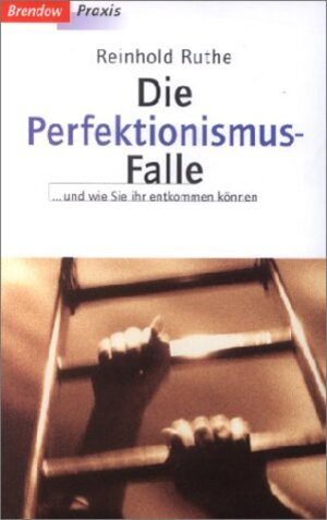 Buchcover Die Perfektionismusfalle | Reinhold Ruthe | EAN 9783870679682 | ISBN 3-87067-968-9 | ISBN 978-3-87067-968-2