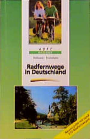 Radfernwege in Deutschland. Neuausgabe mit allen überregionalen Radrouten