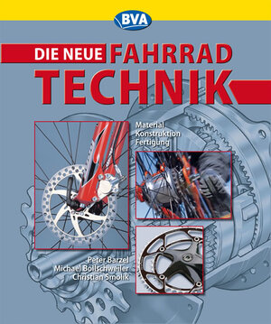 Die neue Fahrradtechnik: Material, Konstruktion, Fertigung