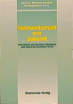 Buchcover Forstwirtschaft mit Zukunft  | EAN 9783870811372 | ISBN 3-87081-137-4 | ISBN 978-3-87081-137-2