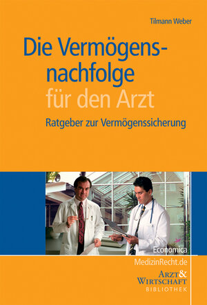 Buchcover Die Vermögensnachfolge für den Arzt | Tilmann Weber | EAN 9783870814205 | ISBN 3-87081-420-9 | ISBN 978-3-87081-420-5