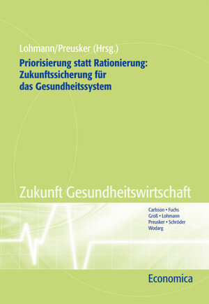 Buchcover Priorisierung statt Rationierung: Zukunftssicherung für das Gesundheitssystem  | EAN 9783870815899 | ISBN 3-87081-589-2 | ISBN 978-3-87081-589-9