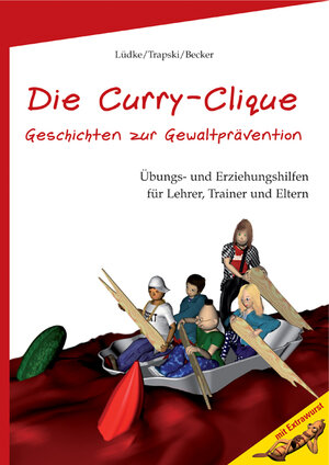 Buchcover Die Curry-Clique - Geschichten zur Gewaltprävention | Christian Lüdke | EAN 9783870817664 | ISBN 3-87081-766-6 | ISBN 978-3-87081-766-4