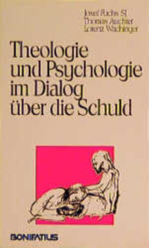 Buchcover Theologie und Psychologie im Dialog über die Schuld  | EAN 9783870889197 | ISBN 3-87088-919-5 | ISBN 978-3-87088-919-7