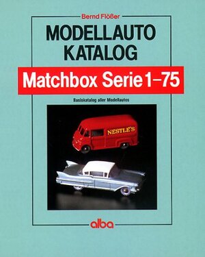 Modellauto-Katalog Matchbox. Serie 1 - 75: Basiskatalog aller Modellautos. Mit aktueller Preisliste