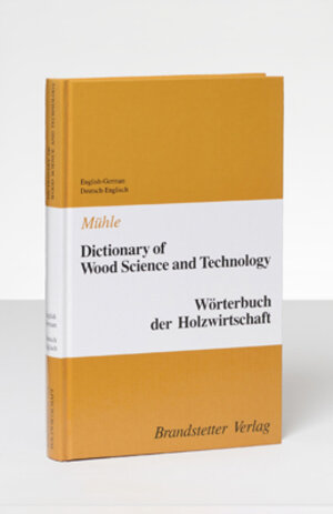 Wörterbuch der Holzwirtschaft. Englisch - Deutsch / Deutsch - Englisch: English-German/German-English