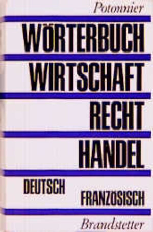 Wörterbuch für Wirtschaft, Recht und Handel, Bd.1, Deutsch-Französisch (Dict Allemands)