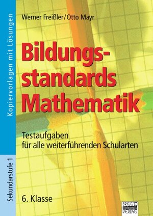 Buchcover Bildungsstandards Mathematik / 6. Klasse - Kopiervorlagen mit Lösungen | Werner Freißler | EAN 9783871013720 | ISBN 3-87101-372-2 | ISBN 978-3-87101-372-0