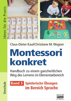 Buchcover Ideen für die Praxis - Kindergarten und Vorschule / Montessori konkret - Band 3 | Claus-Dieter Kaul | EAN 9783871018022 | ISBN 3-87101-802-3 | ISBN 978-3-87101-802-2