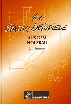 100 Statikbeispiele aus dem Holzbau