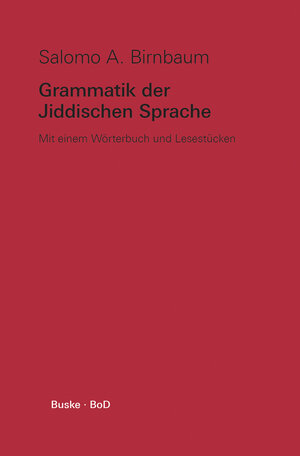 Grammatik der Jiddischen Sprache. Mit einem Wörterbuch und Lesestücken