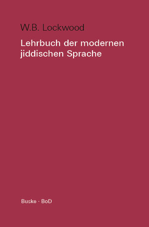 Lehrbuch der modernen jiddischen Sprache. Mit ausgewählten Lesestücken: Lehrbuch der modernen jiddischen Sprache, Lehrbuch