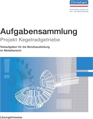 Buchcover Aufgabensammlung Projekt Kegelradgetriebe | Wolfgang K. Bayer | EAN 9783871250187 | ISBN 3-87125-018-X | ISBN 978-3-87125-018-7