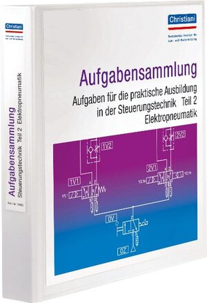 PAL-Aufgabenbank, Aufgaben für die praktische Ausbildung in der Steuerungstechnik, Tl.2, Elektropneumatik: TEIL 2