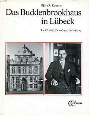 Buchcover Das Buddenbrookhaus in Lübeck | Björn R Kommer | EAN 9783871280368 | ISBN 3-87128-036-4 | ISBN 978-3-87128-036-8