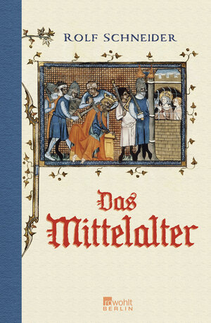 Buchcover Das Mittelalter | Rolf Schneider | EAN 9783871341618 | ISBN 3-87134-161-4 | ISBN 978-3-87134-161-8