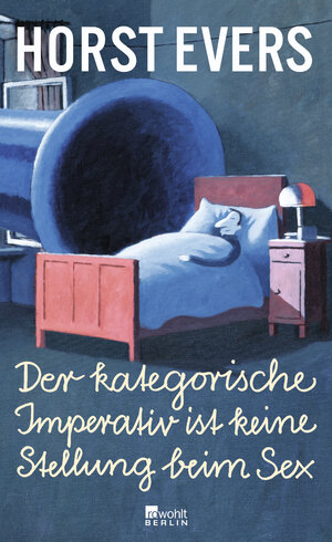 Buchcover Der kategorische Imperativ ist keine Stellung beim Sex | Horst Evers | EAN 9783871341724 | ISBN 3-87134-172-X | ISBN 978-3-87134-172-4